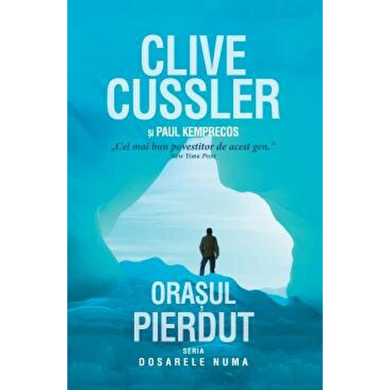 Orasul pierdut. Seria Dosarele Numa - Clive Cussler, Paul Kemprecos