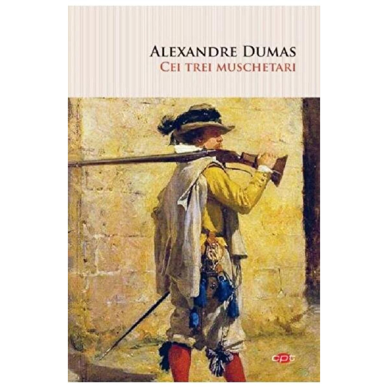 Cei trei muschetari - Alexandre Dumas