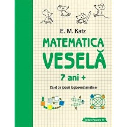 Matematica vesela. Caiet de jocuri logico-matematice. 7 ani - E. M. Katz