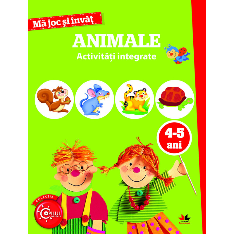 Ma Joc Si Invat. Animale. Activitati Integrate. 4-5 Ani - ***