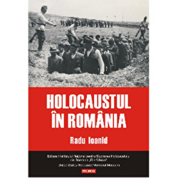 Holocaustul in Romania - Radu Ioanid