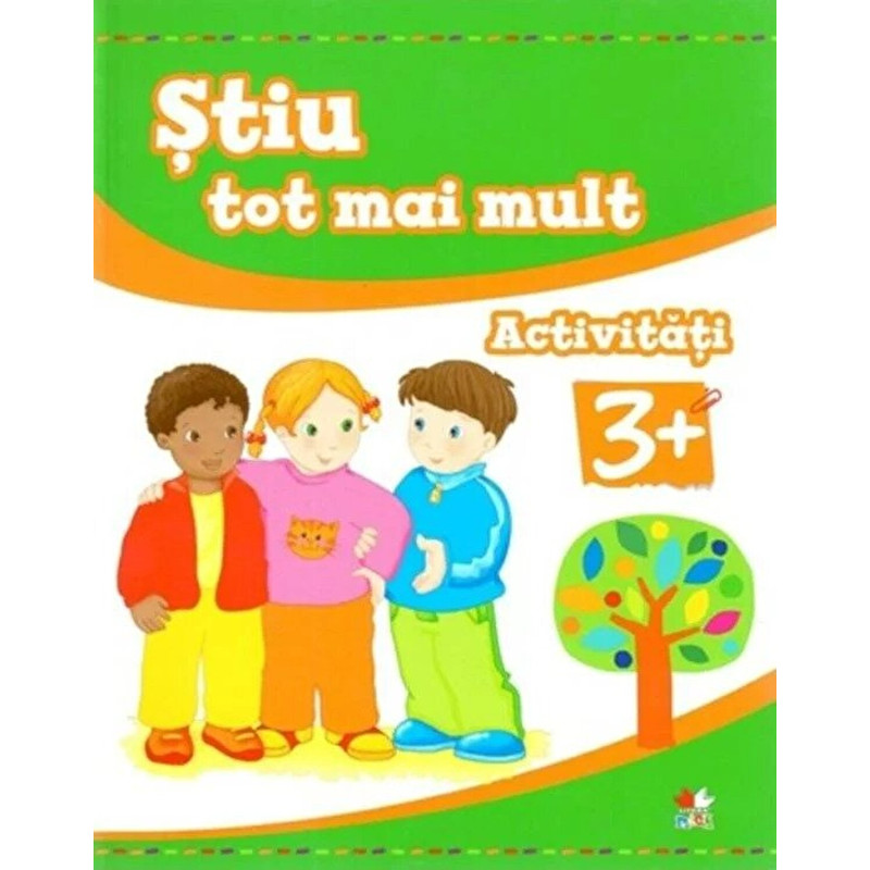 Stiu tot mai mult. Activitati 3+ - Litera