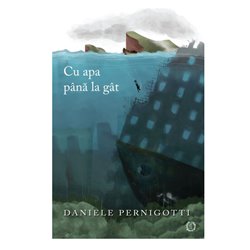 Cu apa pana la gat | Daniele Pernigotti
