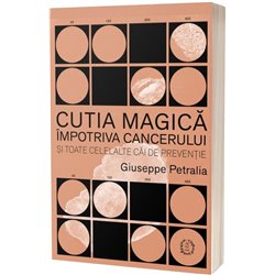 Cutia magica impotriva cancerului si toate celelalte cai de preventie | Giuseppe Petralia