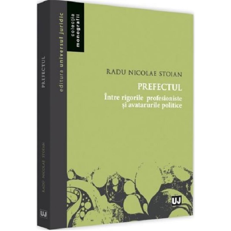 Prefectul - intre rigorile profesioniste si avatarurile politice | Radu Nicolae Stoian