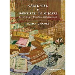 Carti, vise si identitati in miscare | Rodica Grigore