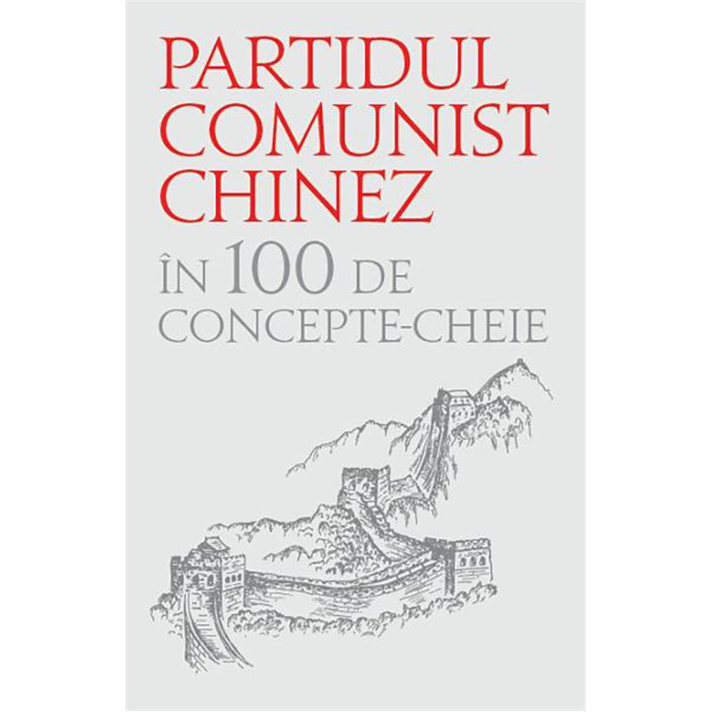 Partidul comunist chinez in 100 de concepte cheie |