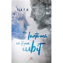 Iarta-ma ca te-am iubit | Ela E.H.