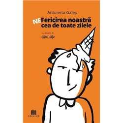 Ne-fericirea noastra cea de toate zilele | Antoneta Gales