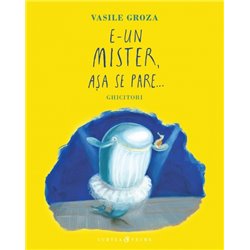 E un mister, asa se pare | Vasile Groza