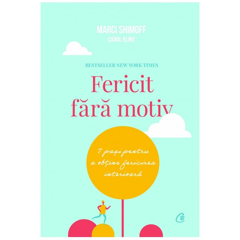 Fericit fara motiv | Marci Shimoff, Carol Kline