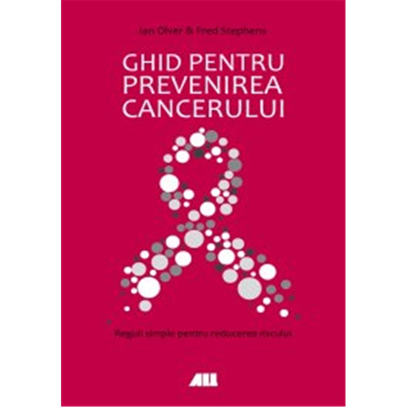 Ghid pentru prevenirea cancerului | Ian Olver, Fred Stephens