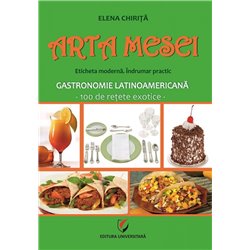 Arta mesei. Eticheta moderna. Indrumar practic. | Elena Chirita