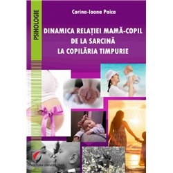 Dinamica relatiei mama-copil de la sarcina la copilaria timpurie | Corina-Ioana Paica