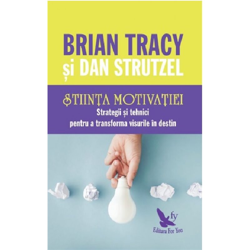 Stiinta motivatiei | Brian Tracy, Dan Strutzel