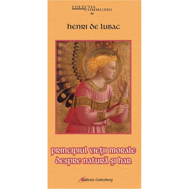 Principiul vietii morale. Despre natura si har | Henri de Lubac