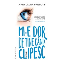 Mi-e dor de tine cand clipesc | Mary Laura Philpott