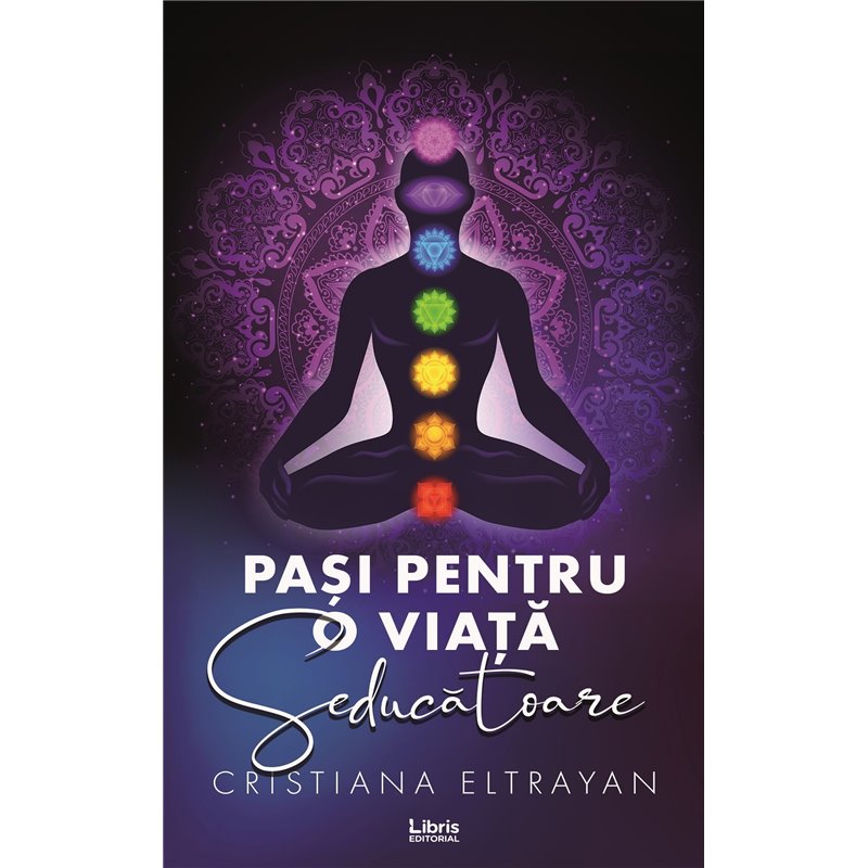 Pasi pentru o viata seducatoare | Cristiana Eltrayan