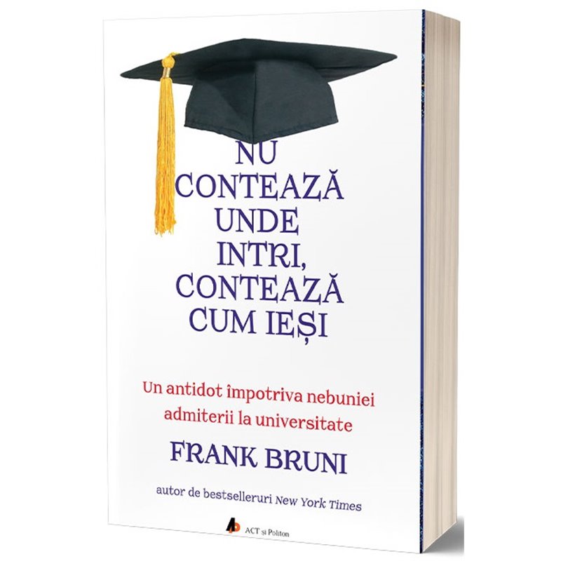 Nu conteaza unde intri, conteaza cum iesi | Frank Bruni