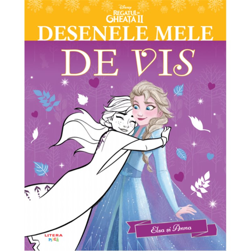 Desenele mele de vis. Elsa si Anna |