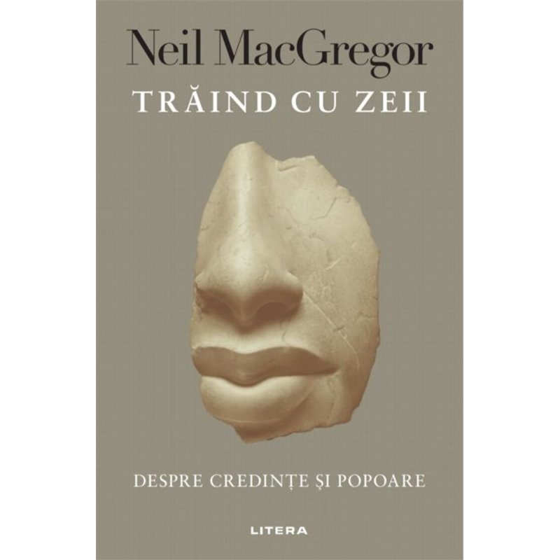 Traind cu zeii | Neil MacGregor