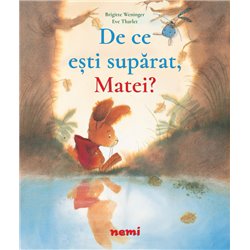 De ce esti suparat, Matei? | Brigitte Weninger