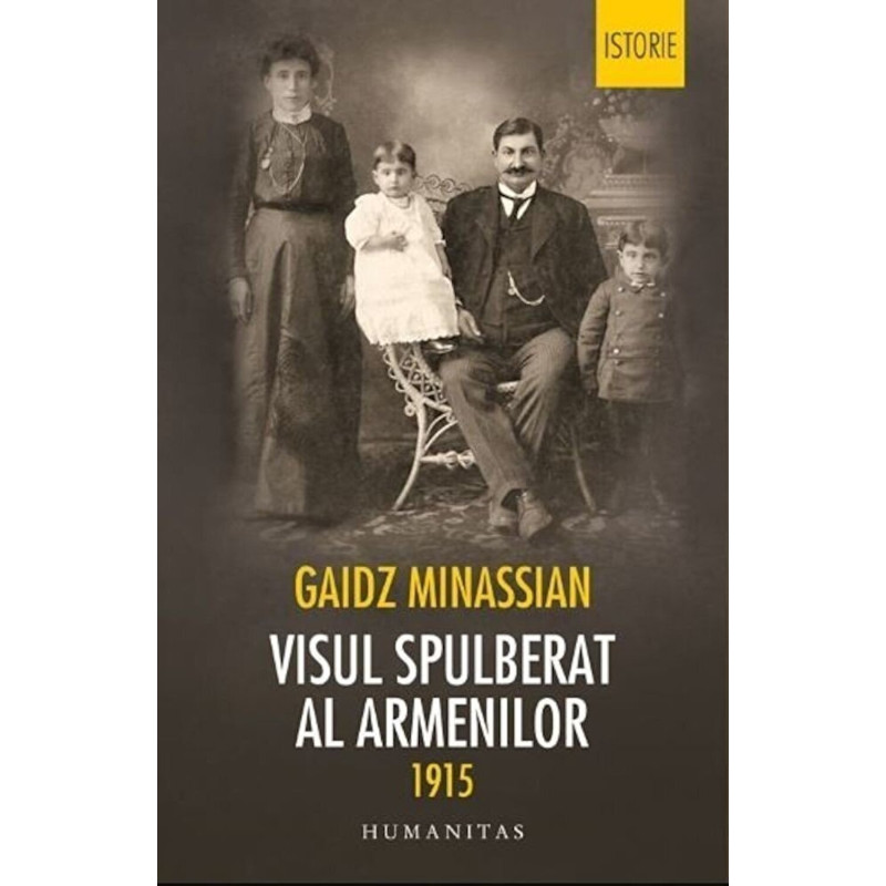 Visul spulberat al armenilor 1915 - Gaidz Minassian