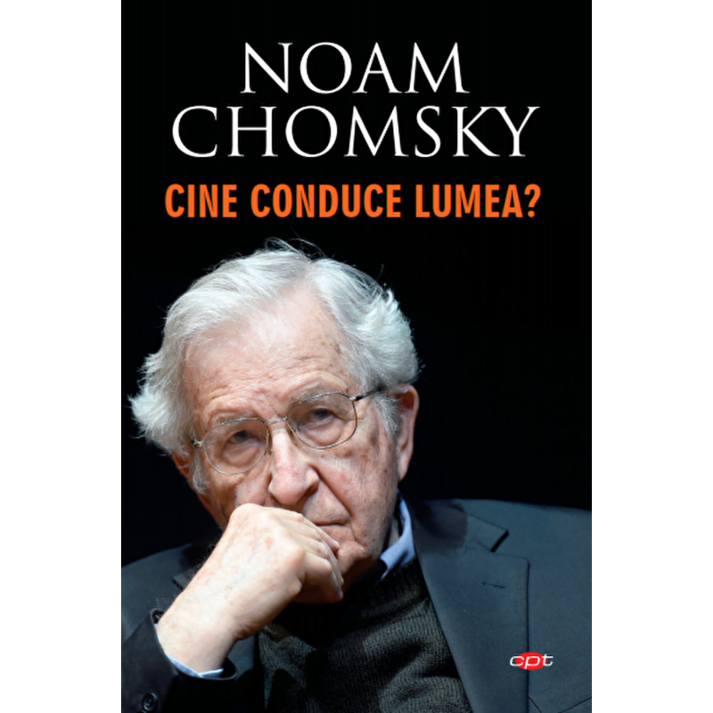 Cine conduce lumea? - Noam Chomsky