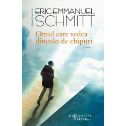 Omul care vedea dincolo de chipuri - Eric Emmanuel Schmitt