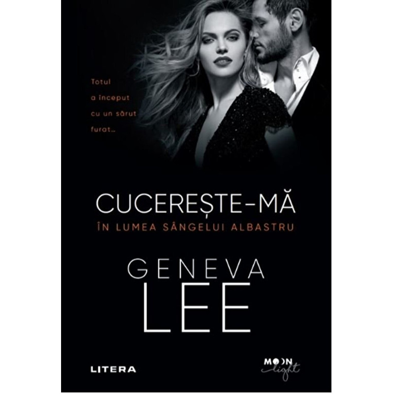 Cucereste-ma. In lumea sangelui albastru - Geneva Lee