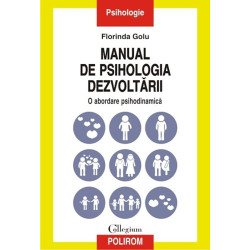 Manual de psihologia dezvoltarii. O abordare psihodinamica - Florinda Golu
