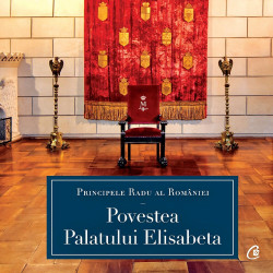 Povestea Palatului Elisabeta - Principele Radu al Romaniei