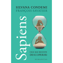Sapiens - Cele mai recente descoperiri - Francois Savatier, Silvana Condemi