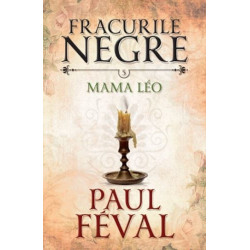 Fracurile negre. Mama Leo. Vol. 5 - Paul Feval