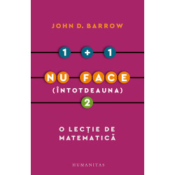 1+1 nu face (intotdeauna) 2. O lectie de matematica - John D. Barrow