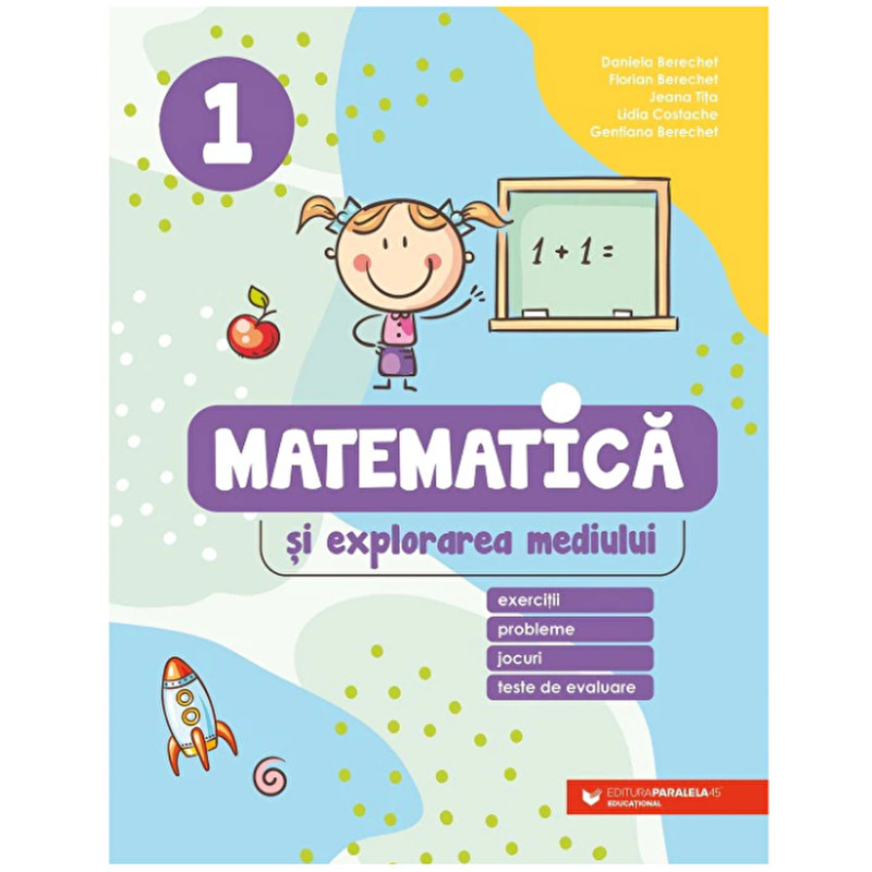 Matematica si explorarea mediului. Clasa I. 2021-2022 - Daniela Berechet, Florian Berechet, Jeana Tita, Lidia Costache, Gentiana