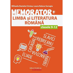Memorator. Limba si literatura romana. Clasele 9-12. Editia a II-a - Mihaela D. Cirstea, Laura R. Surugiu