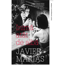 Inima atat de alba - Javier Marias