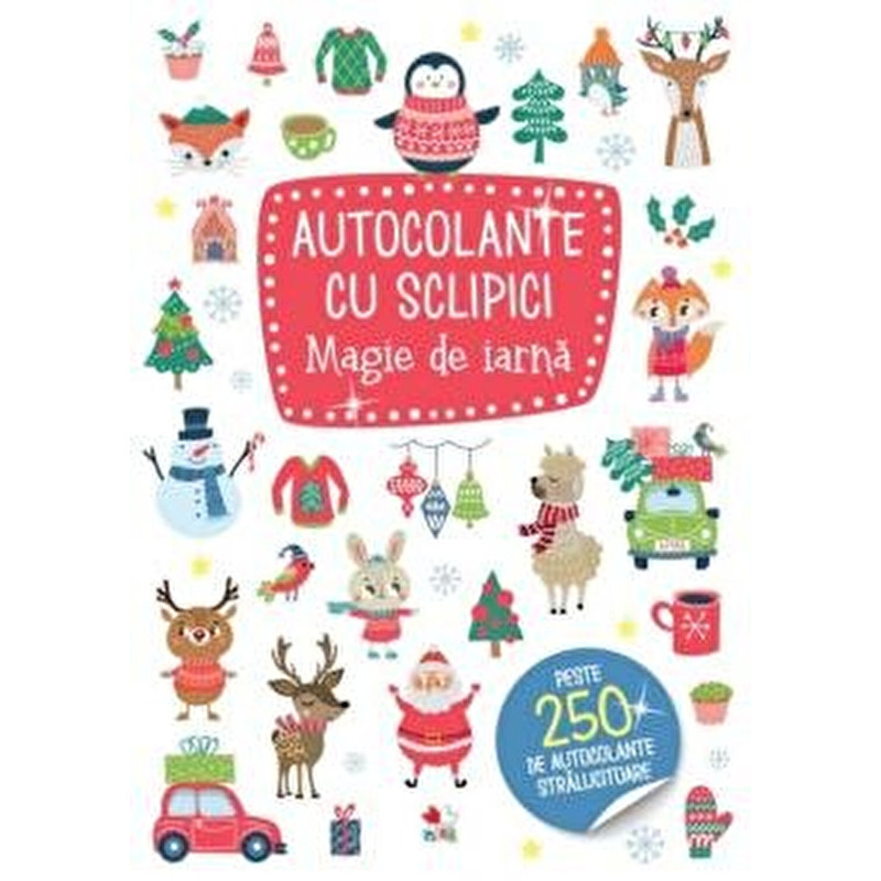 Autocolante cu sclipici. Magie de iarna. Peste 250 de autocolante stralucitoare. - ***