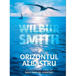 Orizontul albastru. Vol. 11 din saga familiei Courtney - Wilbur Smith