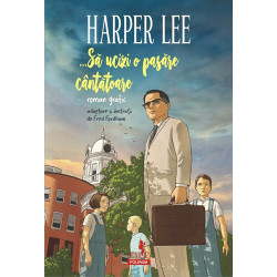 ...Sa ucizi o pasare cantatoare (roman grafic) - Harper Lee, Fred Fordham