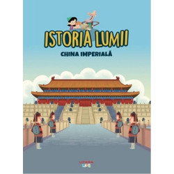 Istoria lumii. China imperiala - ***