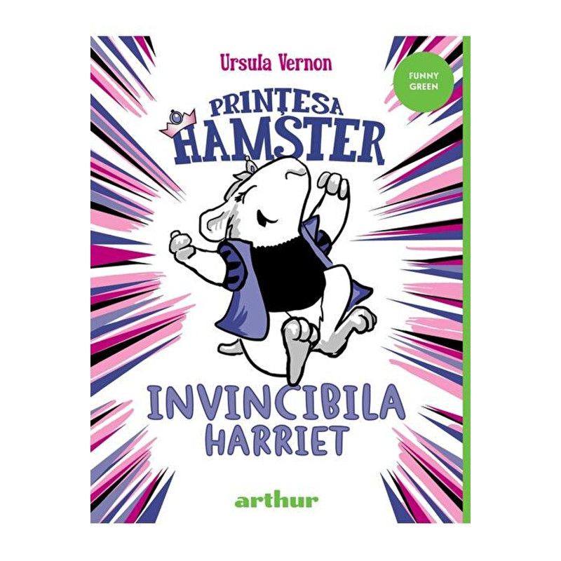 Printesa Hamster: Invincibila Harriet - Ursula Vernon