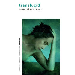 Translucid - Ligia Parvulescu